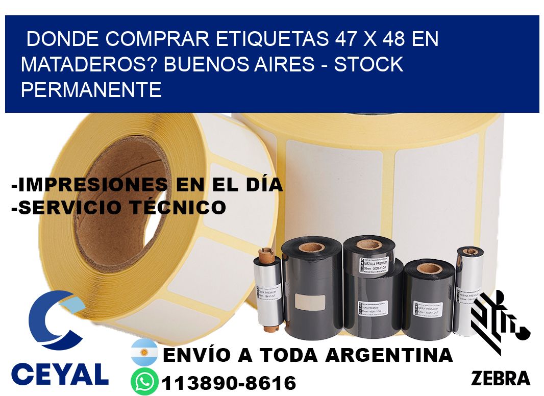 Donde Comprar etiquetas 47 x 48 en MATADEROS? Buenos Aires - Stock permanente