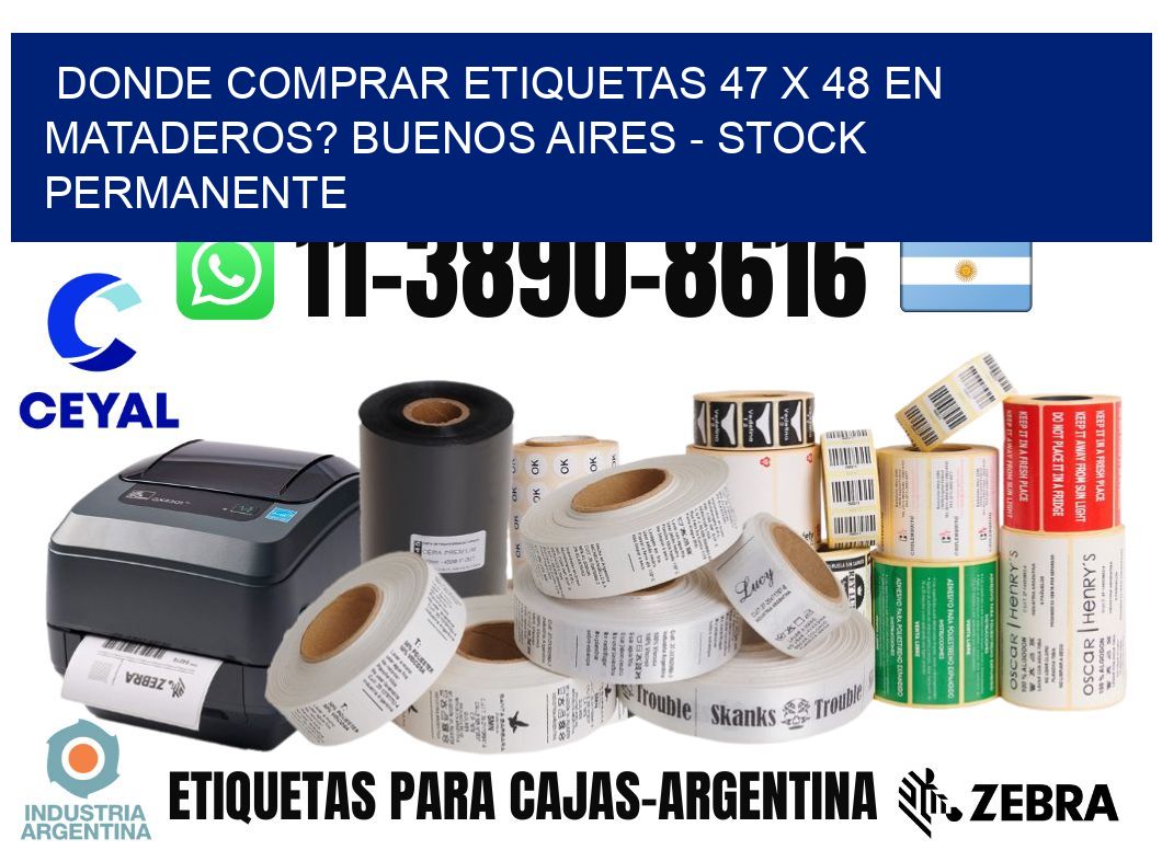 Donde Comprar etiquetas 47 x 48 en MATADEROS? Buenos Aires - Stock permanente