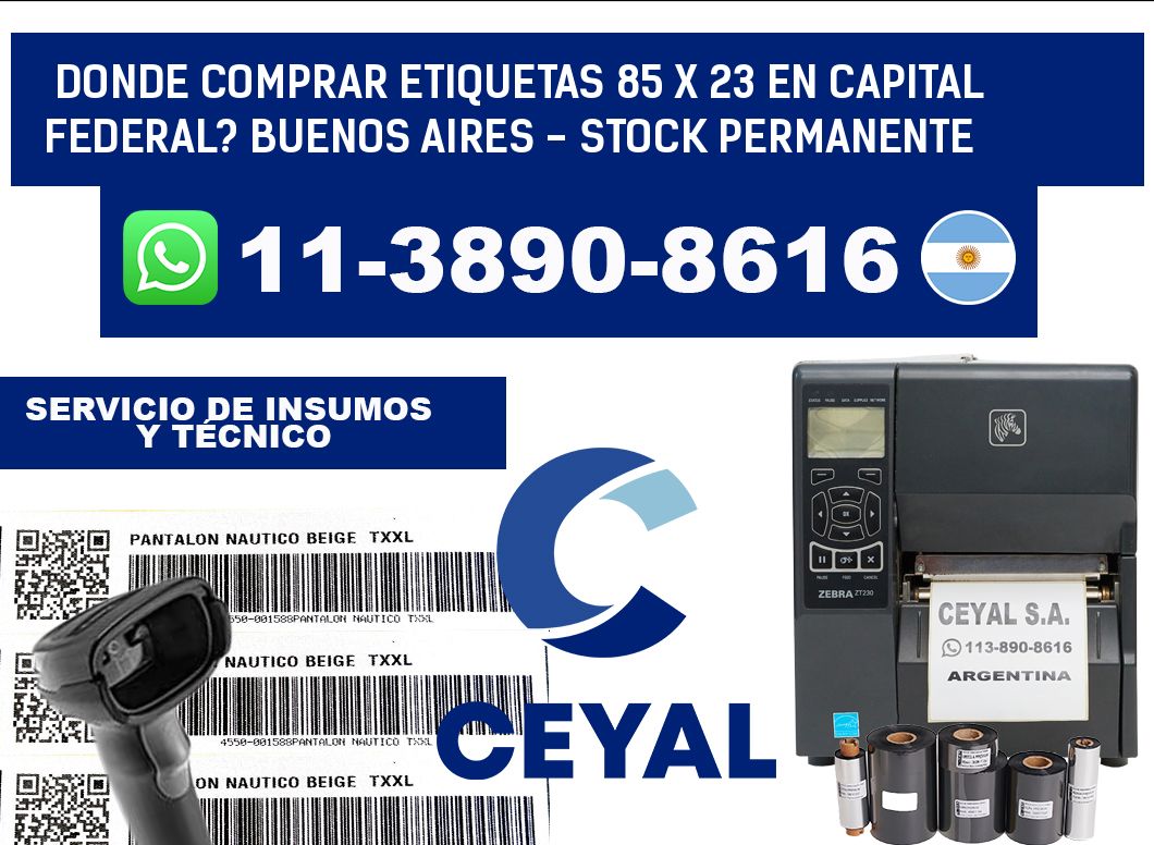 Donde Comprar etiquetas 85 x 23 en CAPITAL FEDERAL? Buenos Aires - Stock permanente