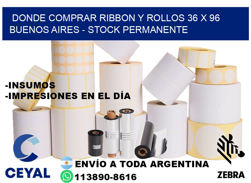 Donde Comprar ribbon y rollos 36 x 96 Buenos Aires - Stock permanente