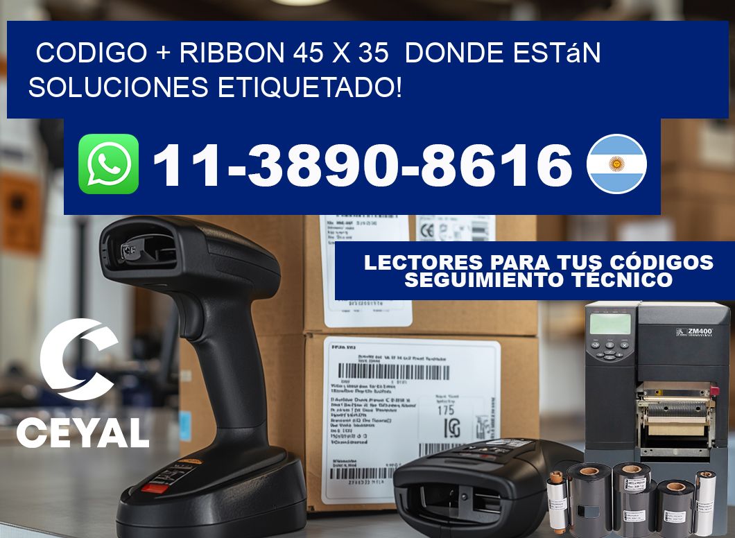 codigo + ribbon 45 x 35  donde están soluciones etiquetado!
