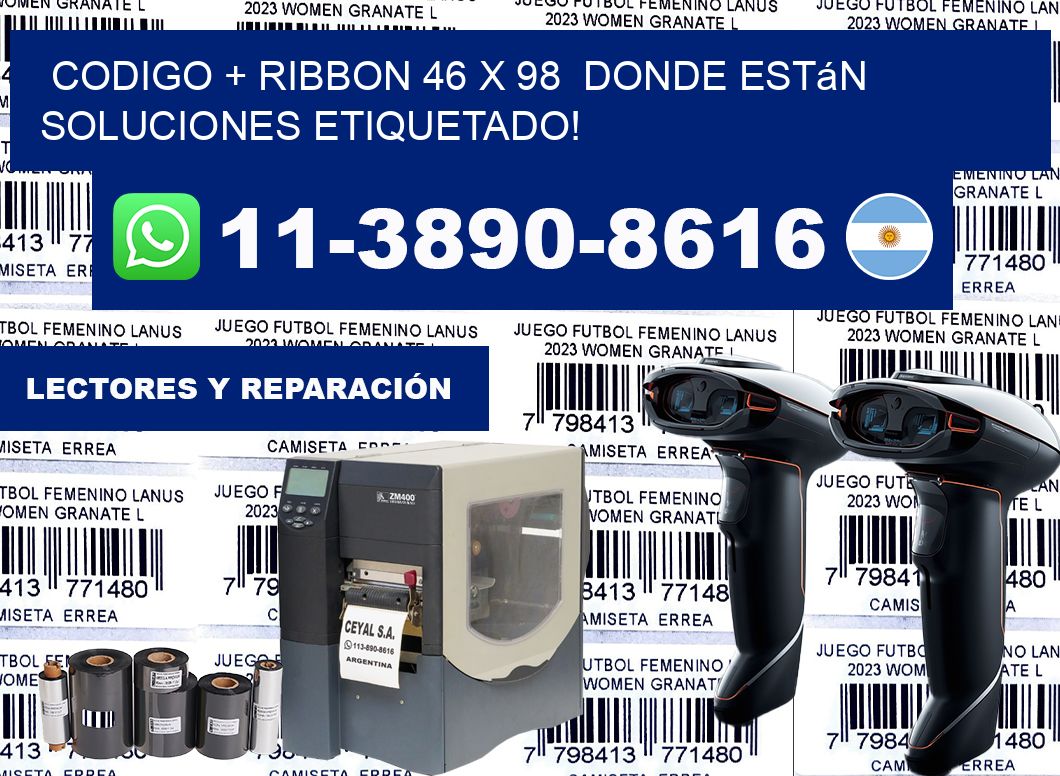 codigo + ribbon 46 x 98  donde están soluciones etiquetado!