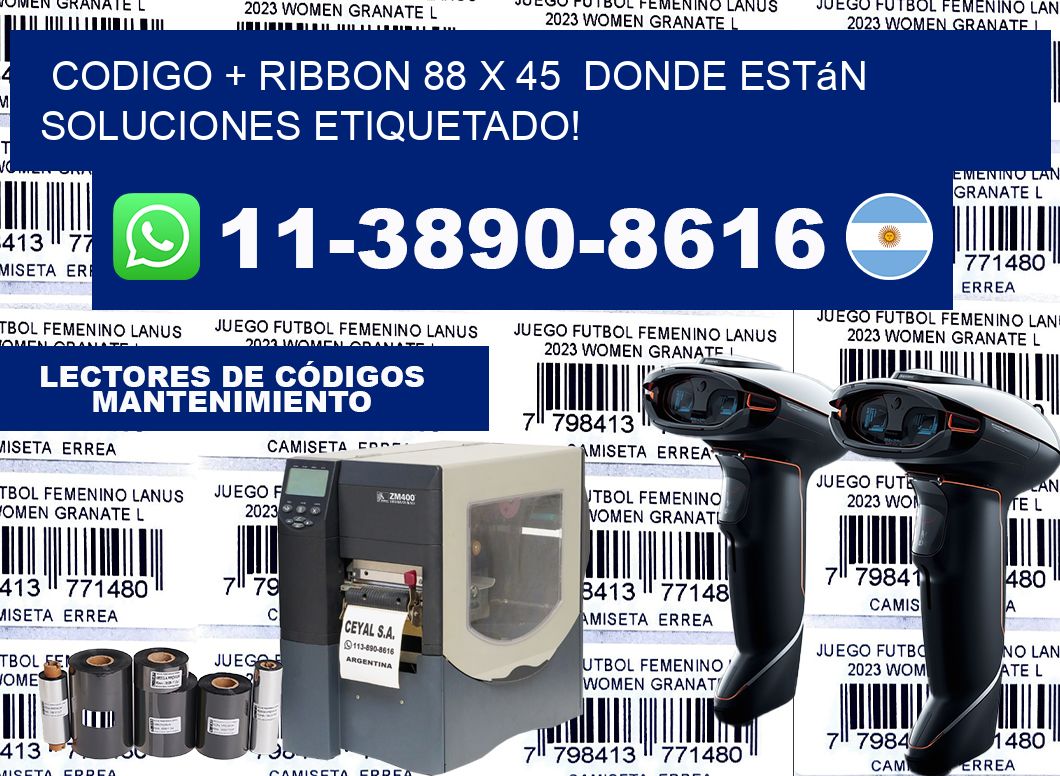 codigo + ribbon 88 x 45  donde están soluciones etiquetado!