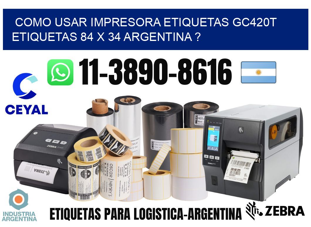 como usar impresora etiquetas gc420t etiquetas 84 x 34 argentina ?