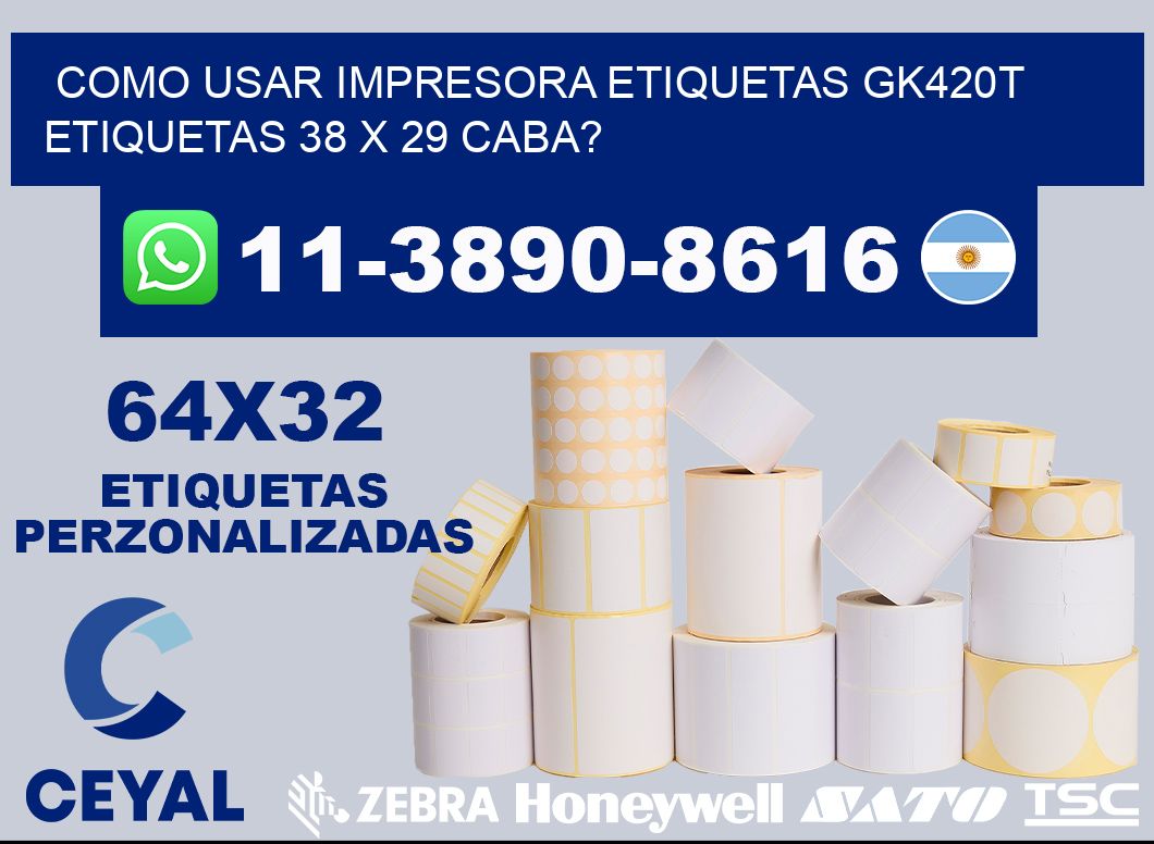 como usar impresora etiquetas gk420t etiquetas 38 x 29 CABA?