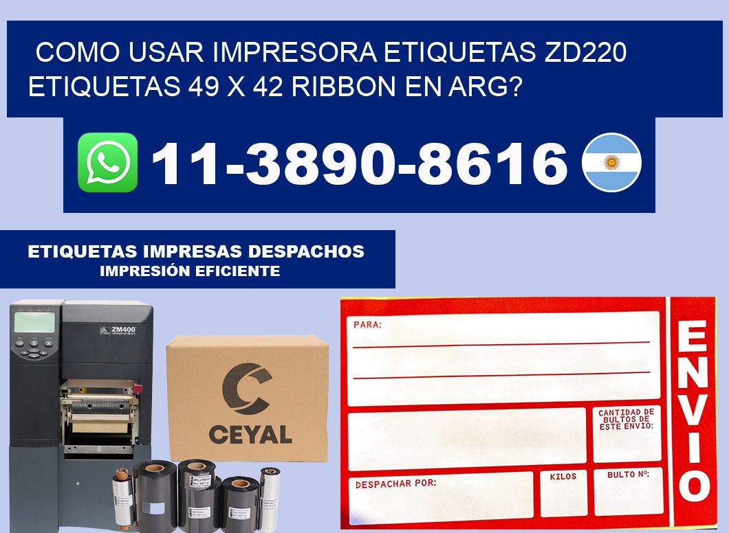 como usar impresora etiquetas zd220 etiquetas 49 x 42 ribbon en ARG?