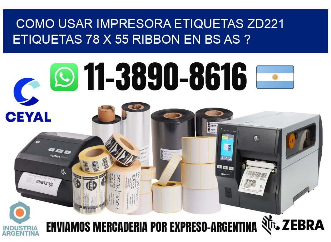 como usar impresora etiquetas zd221 etiquetas 78 x 55 ribbon en BS AS ?