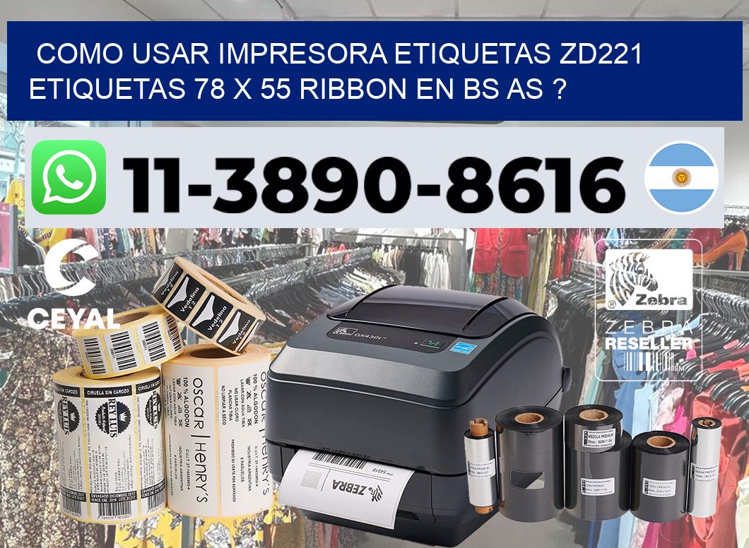 como usar impresora etiquetas zd221 etiquetas 78 x 55 ribbon en BS AS ?