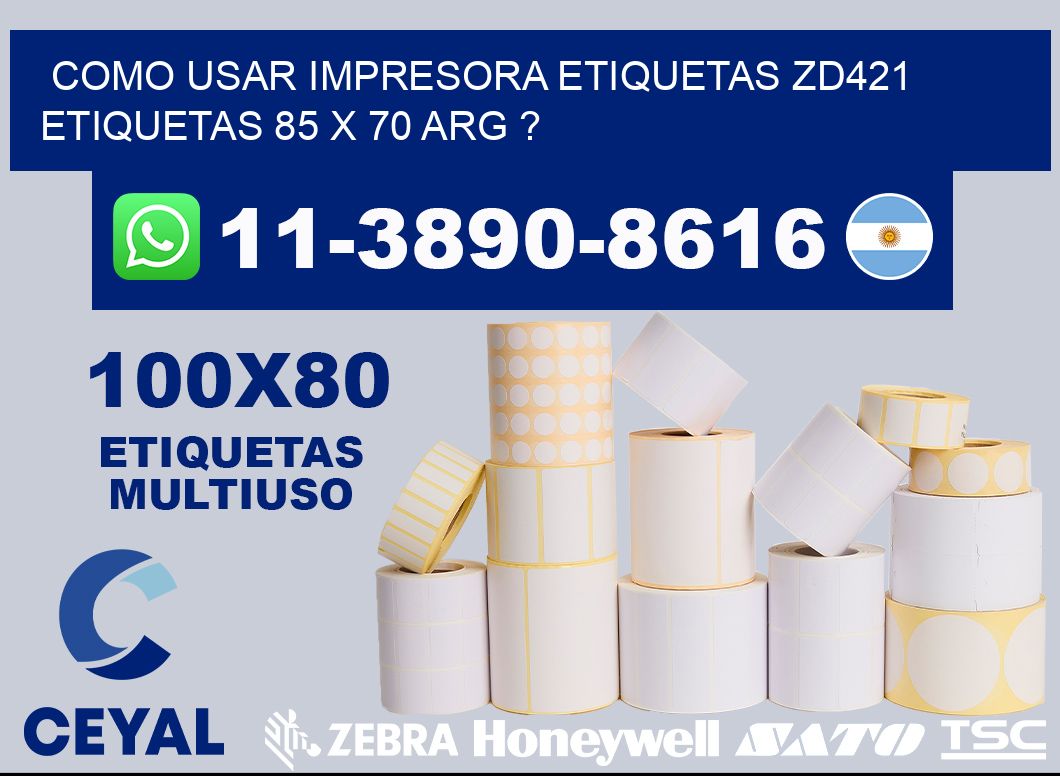 como usar impresora etiquetas zd421 etiquetas 85 x 70 ARG ?