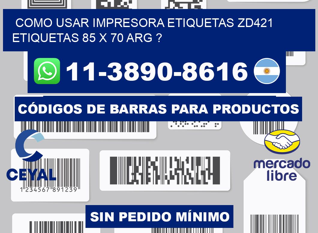 como usar impresora etiquetas zd421 etiquetas 85 x 70 ARG ?