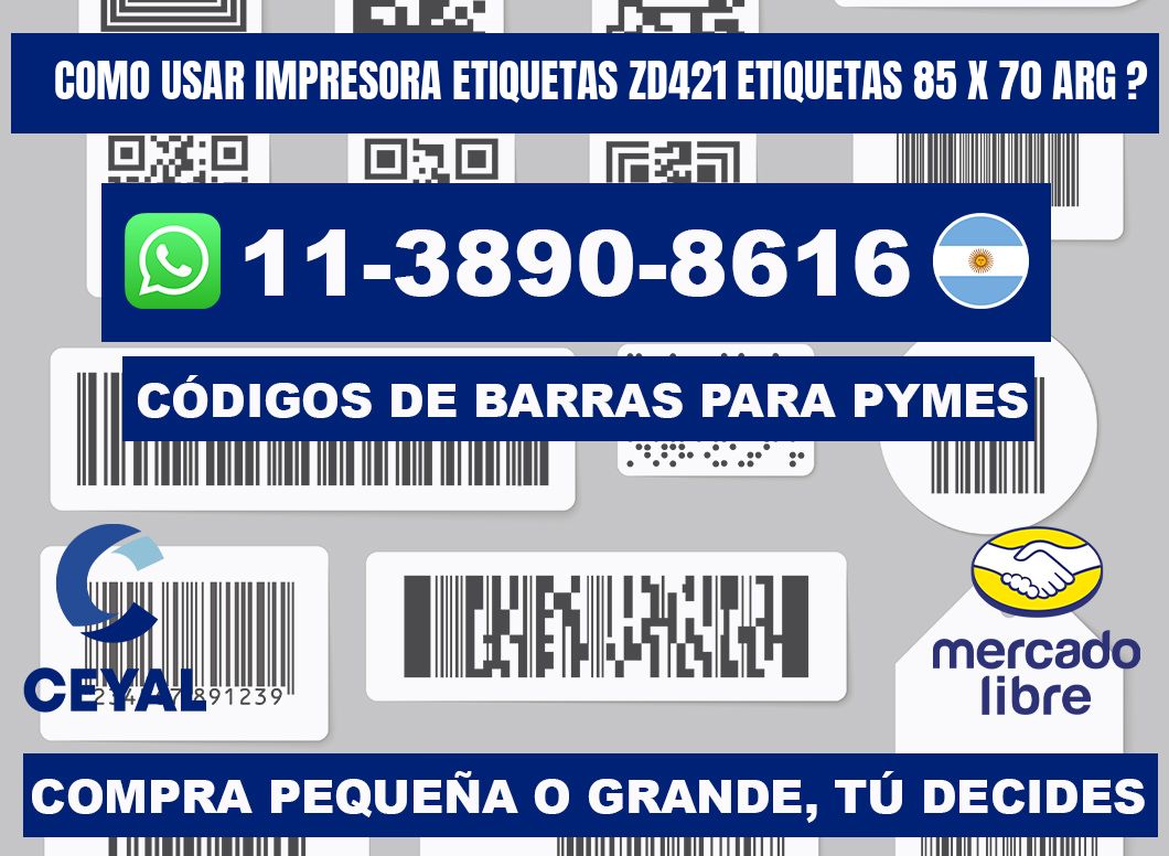 como usar impresora etiquetas zd421 etiquetas 85 x 70 ARG ?