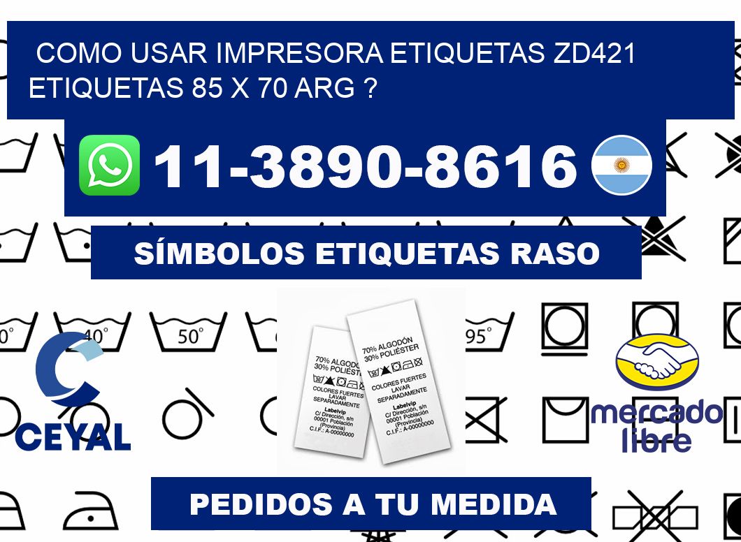 como usar impresora etiquetas zd421 etiquetas 85 x 70 ARG ?