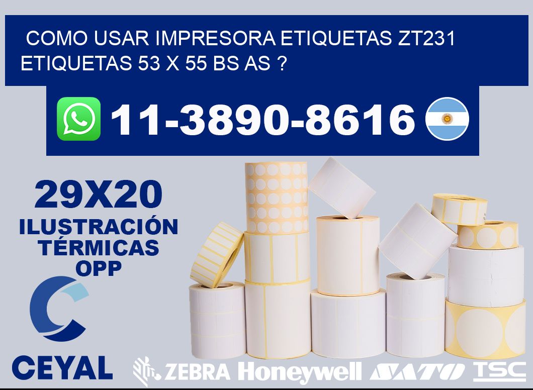 como usar impresora etiquetas zt231 etiquetas 53 x 55 BS AS ?