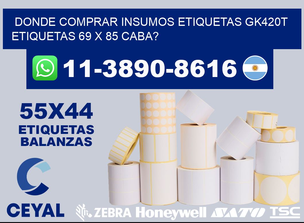 donde comprar insumos etiquetas gk420t etiquetas 69 x 85 CABA?