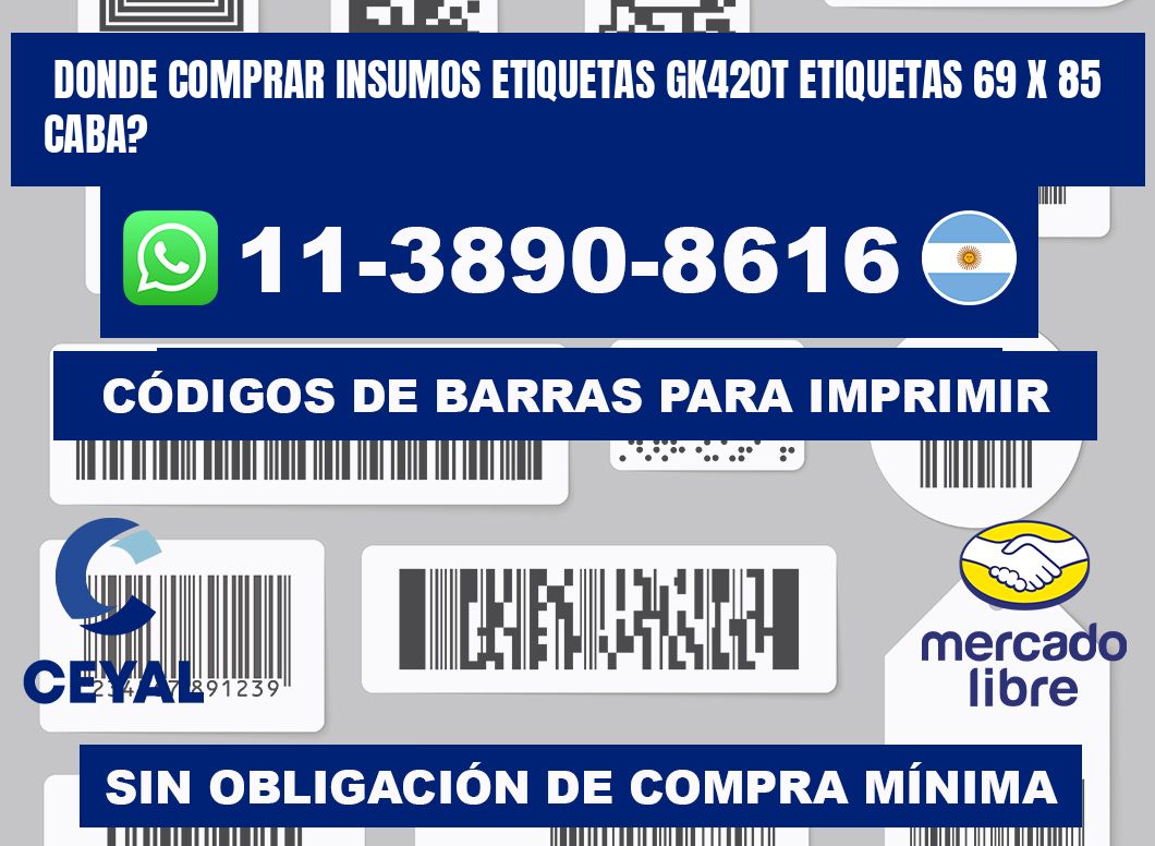 donde comprar insumos etiquetas gk420t etiquetas 69 x 85 CABA?