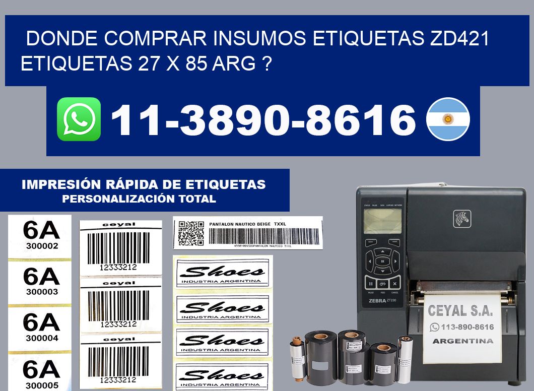 donde comprar insumos etiquetas zd421 etiquetas 27 x 85 ARG ?