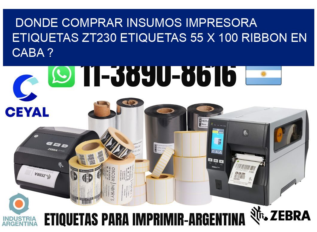 donde comprar insumos impresora etiquetas zt230 etiquetas 55 x 100 ribbon en CABA ?