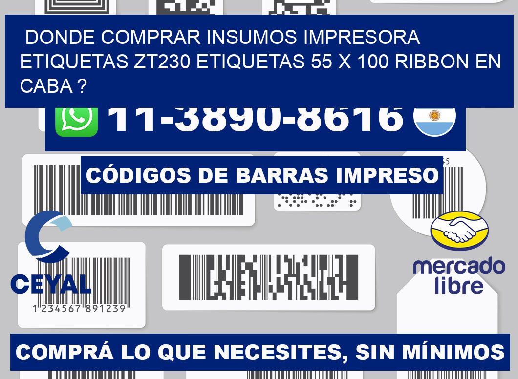 donde comprar insumos impresora etiquetas zt230 etiquetas 55 x 100 ribbon en CABA ?
