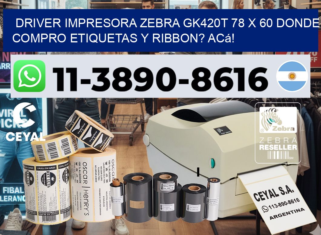 driver impresora zebra gk420t 78 x 60 Donde compro etiquetas y ribbon? Acá!