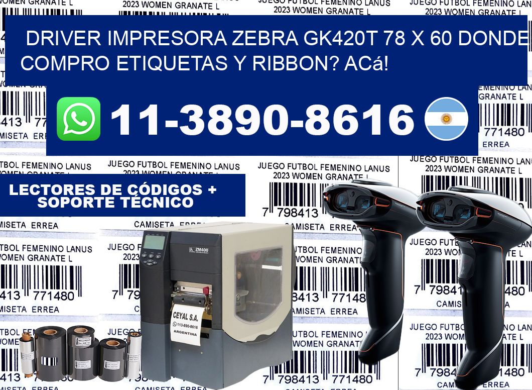 driver impresora zebra gk420t 78 x 60 Donde compro etiquetas y ribbon? Acá!