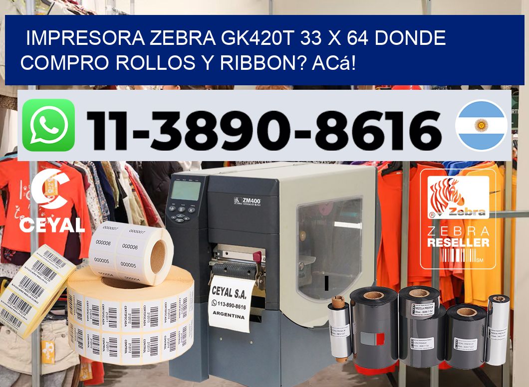 impresora zebra gk420t 33 x 64 Donde compro rollos y ribbon? Acá!