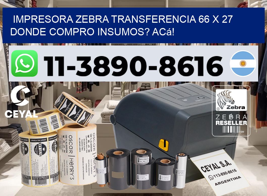 impresora zebra transferencia 66 x 27 Donde compro insumos? Acá!