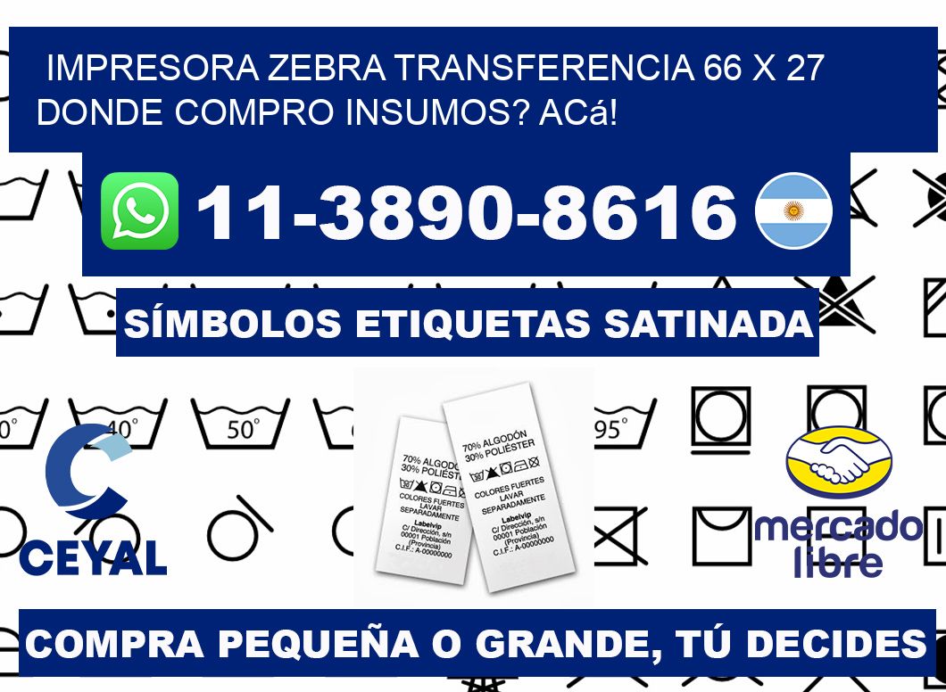 impresora zebra transferencia 66 x 27 Donde compro insumos? Acá!