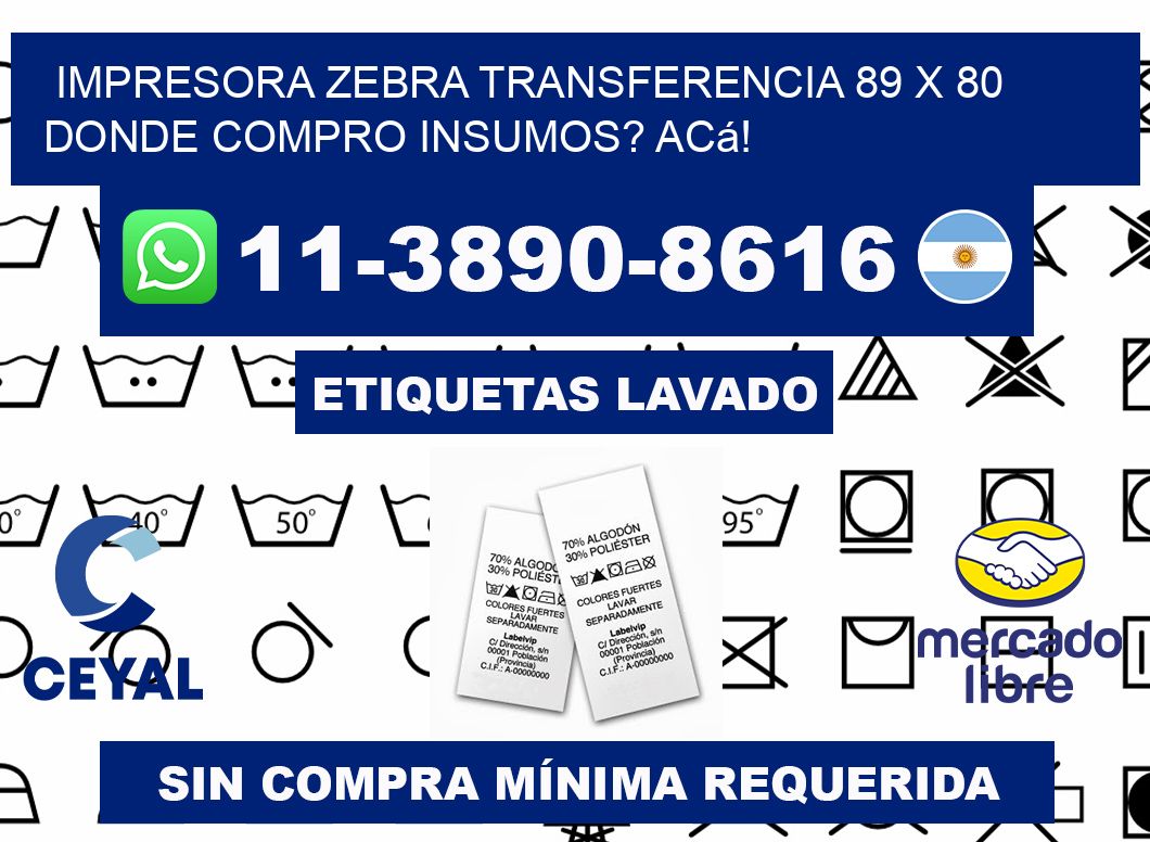impresora zebra transferencia 89 x 80 Donde compro insumos? Acá!