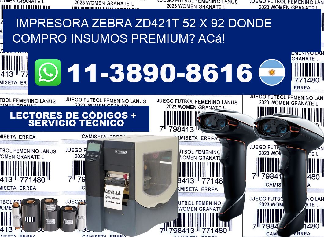 impresora zebra zd421t 52 x 92 Donde compro insumos premium? Acá!