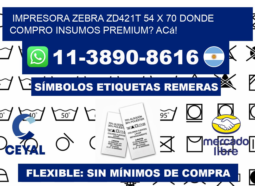 impresora zebra zd421t 54 x 70 Donde compro insumos premium? Acá!