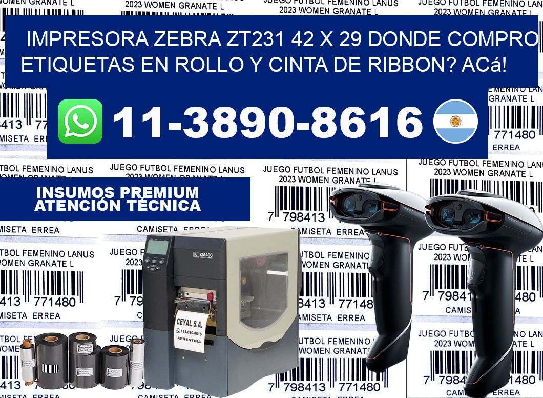 impresora zebra zt231 42 x 29 Donde compro etiquetas en rollo y cinta de ribbon? Acá!