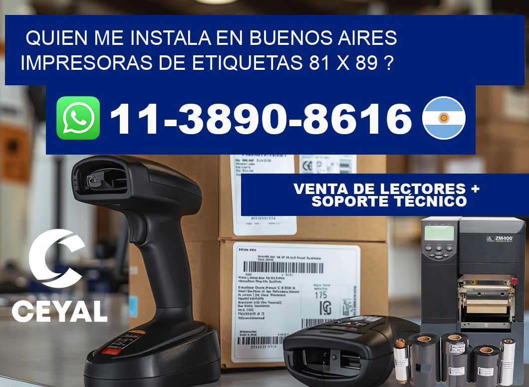 quien me instala en buenos aires impresoras de etiquetas 81 x 89 ?