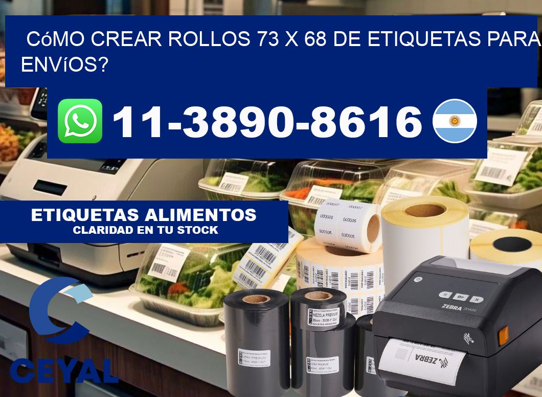 Cómo crear rollos 73 x 68 de etiquetas para envíos?