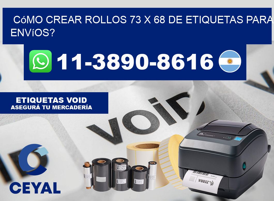 Cómo crear rollos 73 x 68 de etiquetas para envíos?