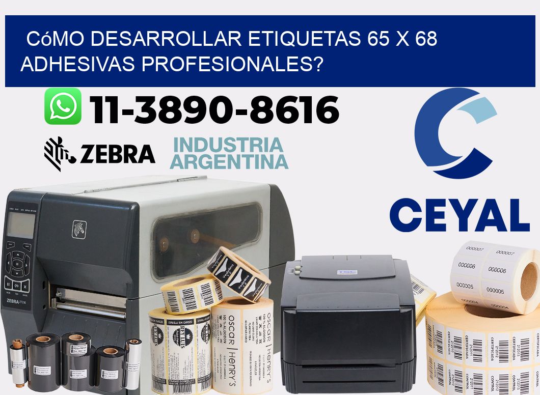 Cómo desarrollar etiquetas 65 x 68 adhesivas profesionales?