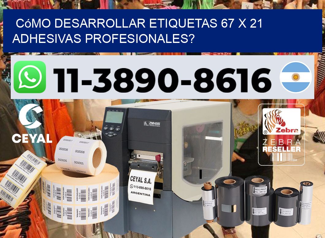 Cómo desarrollar etiquetas 67 x 21 adhesivas profesionales?
