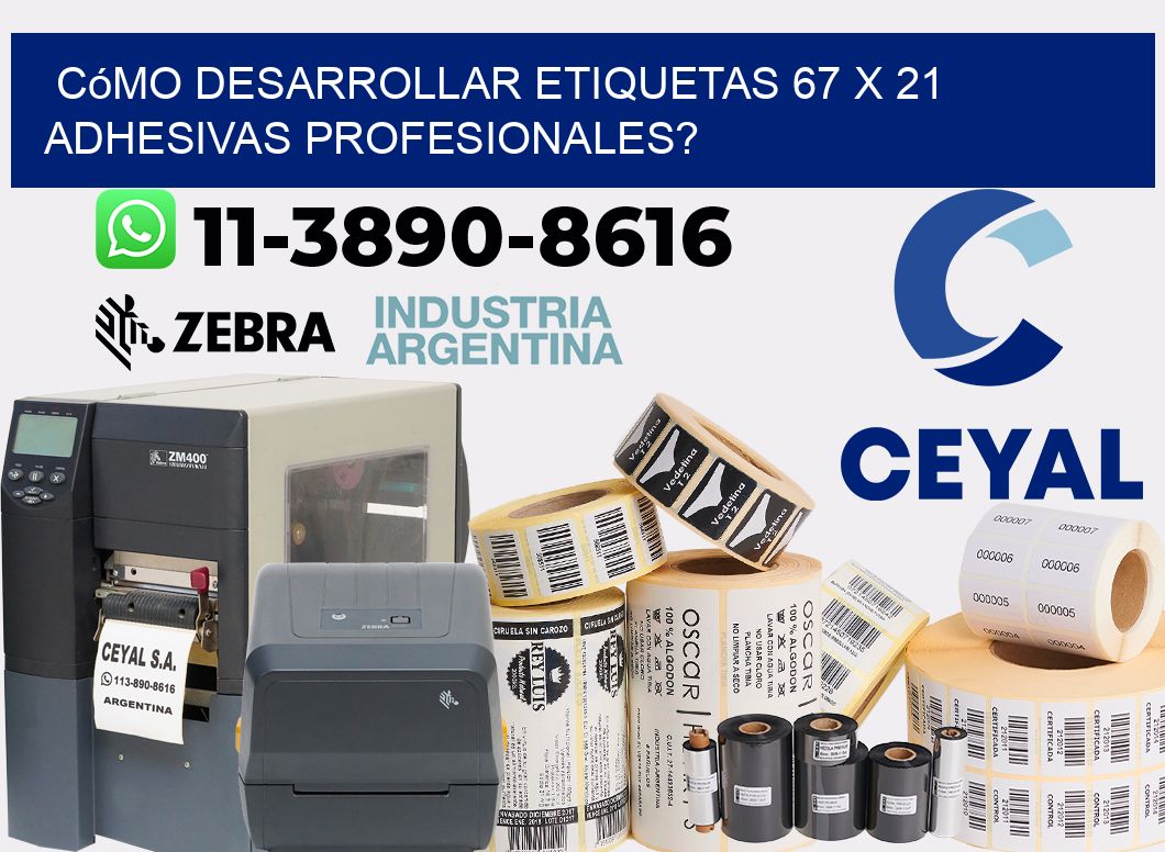 Cómo desarrollar etiquetas 67 x 21 adhesivas profesionales?