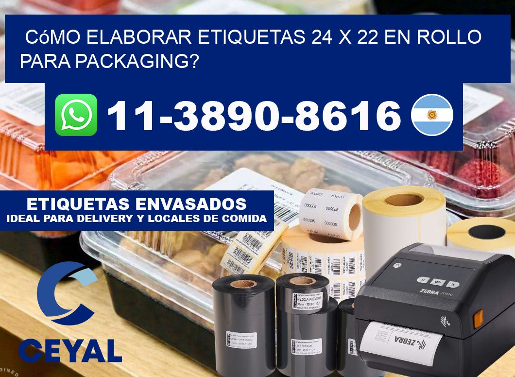 Cómo elaborar etiquetas 24 x 22 en rollo para packaging?