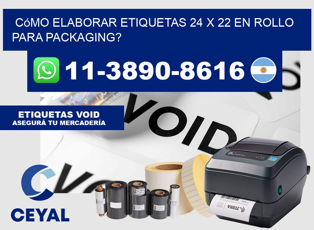 Cómo elaborar etiquetas 24 x 22 en rollo para packaging?