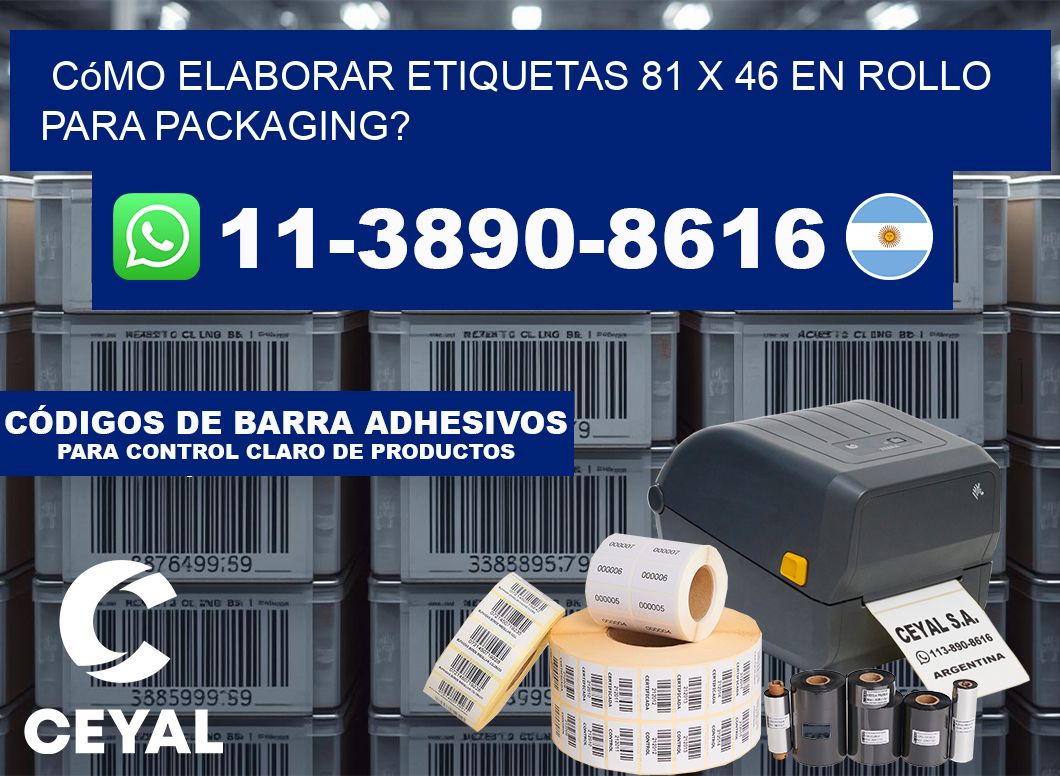 Cómo elaborar etiquetas 81 x 46 en rollo para packaging?