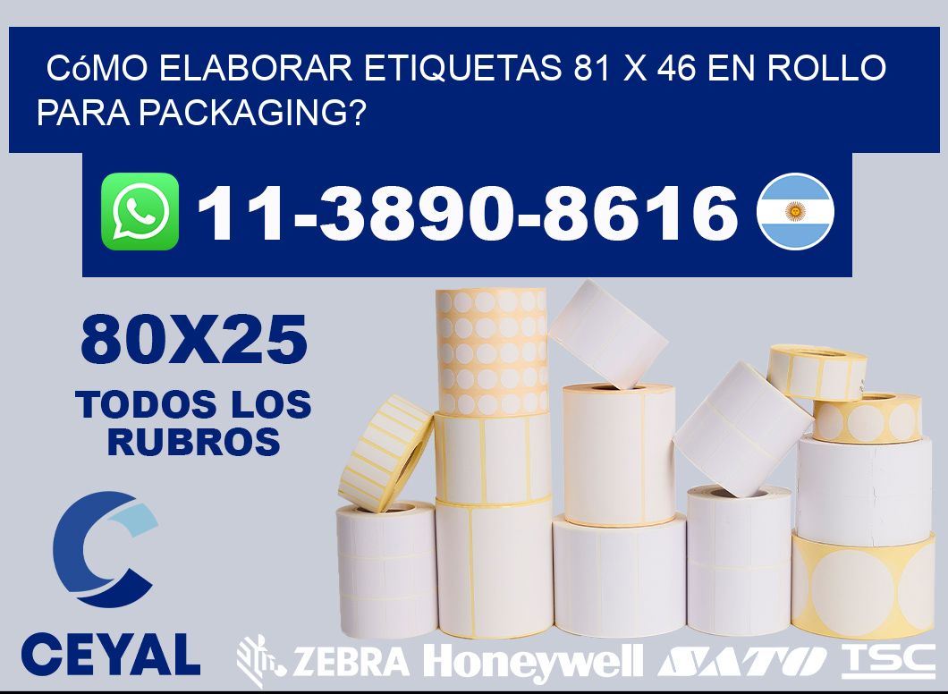 Cómo elaborar etiquetas 81 x 46 en rollo para packaging?