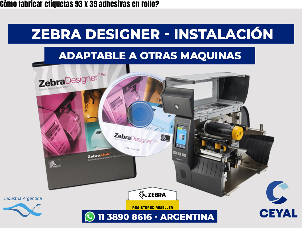 Cómo fabricar etiquetas 93 x 39 adhesivas en rollo?