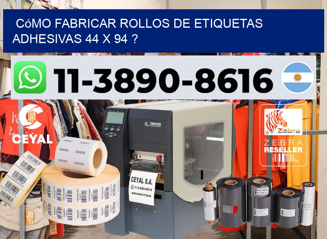 Cómo fabricar rollos de etiquetas adhesivas 44 x 94 ?