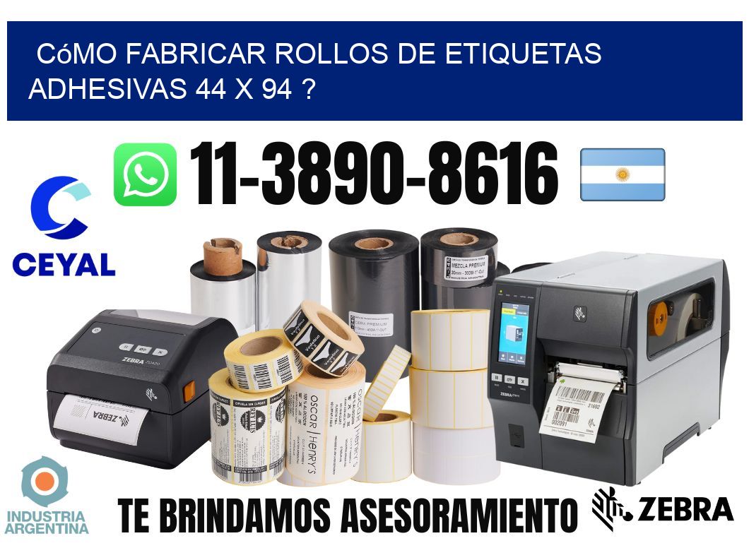 Cómo fabricar rollos de etiquetas adhesivas 44 x 94 ?