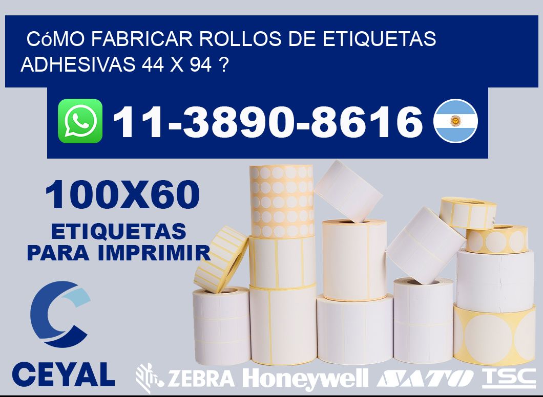 Cómo fabricar rollos de etiquetas adhesivas 44 x 94 ?
