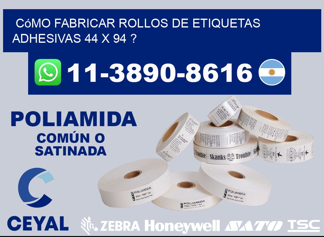 Cómo fabricar rollos de etiquetas adhesivas 44 x 94 ?