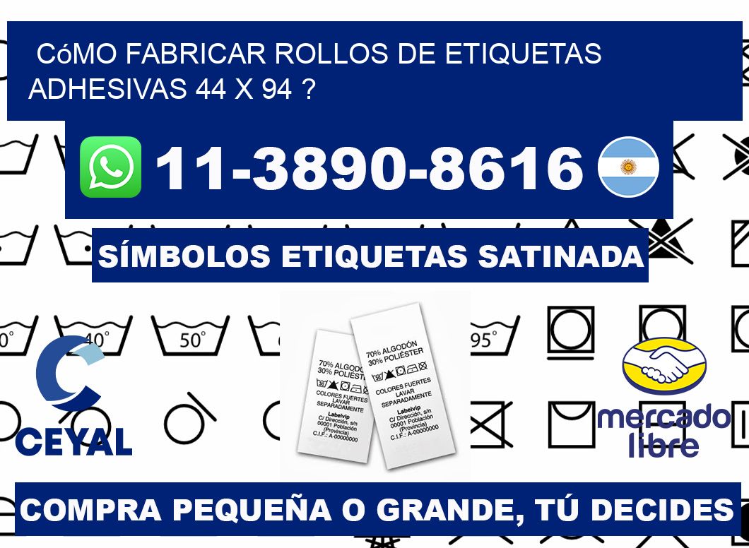 Cómo fabricar rollos de etiquetas adhesivas 44 x 94 ?