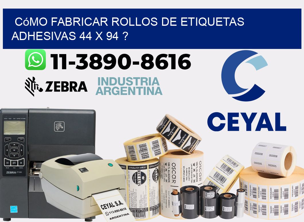 Cómo fabricar rollos de etiquetas adhesivas 44 x 94 ?