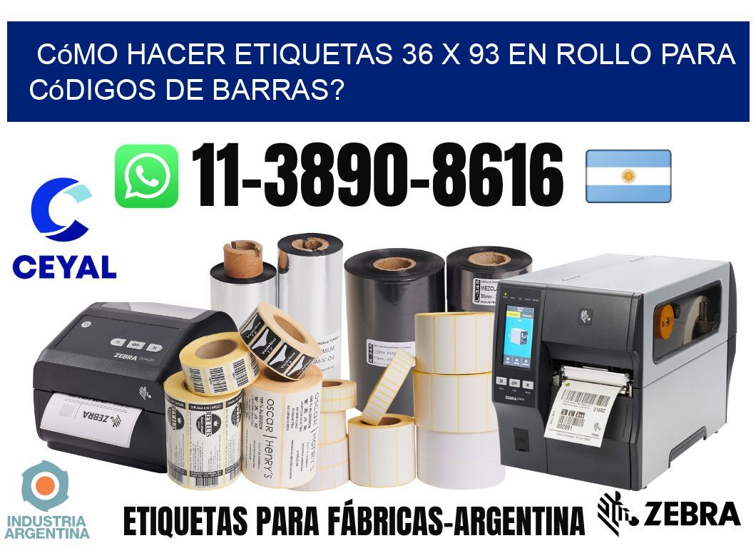 Cómo hacer etiquetas 36 x 93 en rollo para códigos de barras?