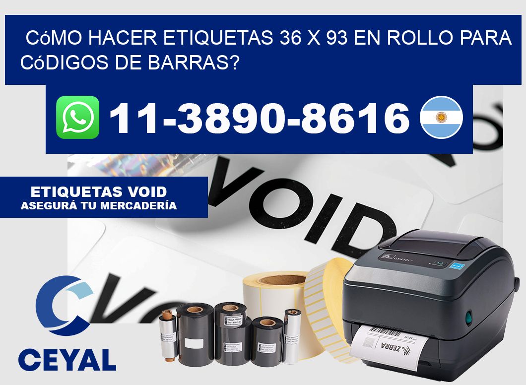 Cómo hacer etiquetas 36 x 93 en rollo para códigos de barras?